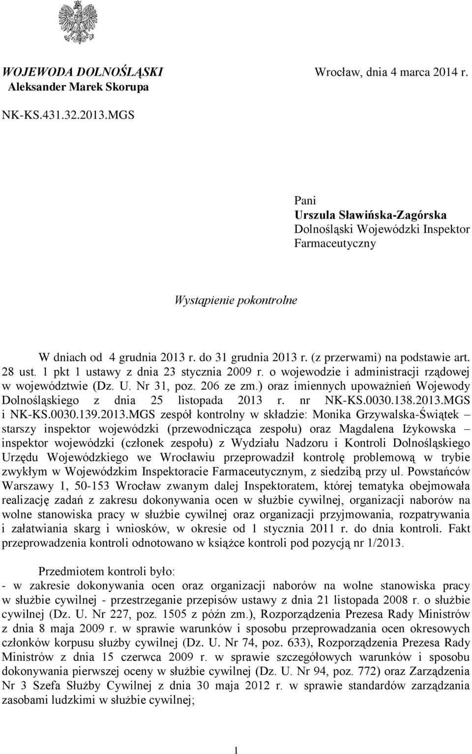 1 pkt 1 ustawy z dnia 23 stycznia 2009 r. o wojewodzie i administracji rządowej w województwie (Dz. U. Nr 31, poz. 206 ze zm.