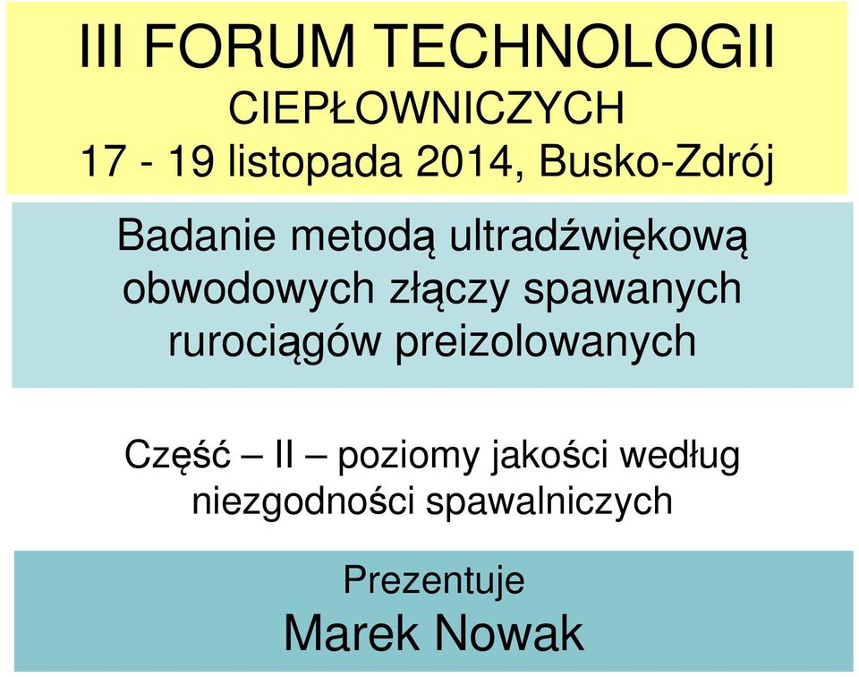 złączy spawanych rurociągów preizolowanych Część II