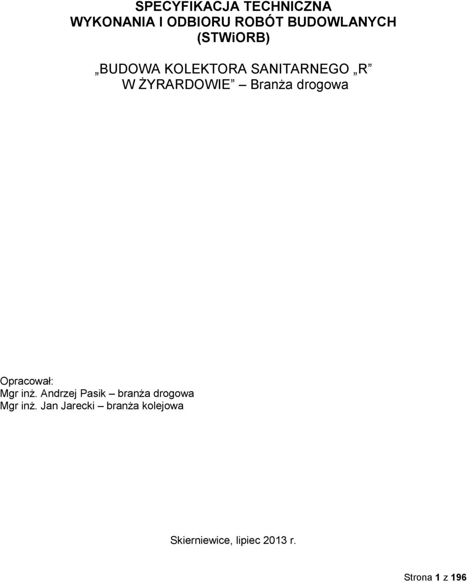 drogowa Opracował: Mgr inż. Andrzej Pasik branża drogowa Mgr inż.