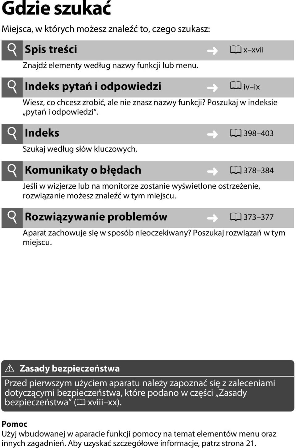 i Komunikaty o błędach 0 378 384 Jeśli w wizjerze lub na monitorze zostanie wyświetlone ostrzeżenie, rozwiązanie możesz znaleźć w tym miejscu.