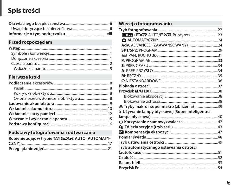 .. 9 Wkładanie akumulatora...0 Wkładanie karty pamięci...2 Włączanie i wyłączanie aparatu...5 Podstawy konfiguracji.