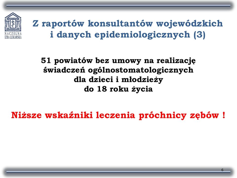 realizację świadczeń ogólnostomatologicznych dla dzieci