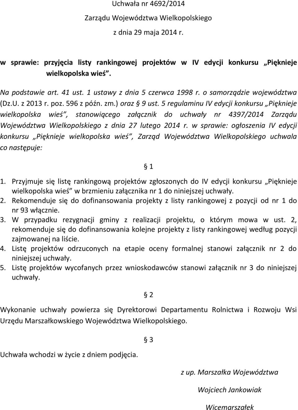 5 regulaminu IV edycji konkursu Pięknieje wielkopolska wieś, stanowiącego załącznik do uchwały nr 4397/2014 Zarządu Województwa Wielkopolskiego z dnia 27 lutego 2014 r.