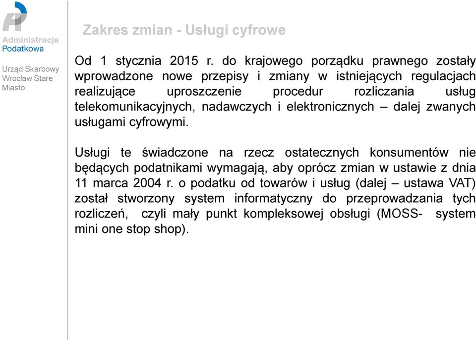 telekomunikacyjnych, nadawczych i elektronicznych dalej zwanych usługami cyfrowymi.