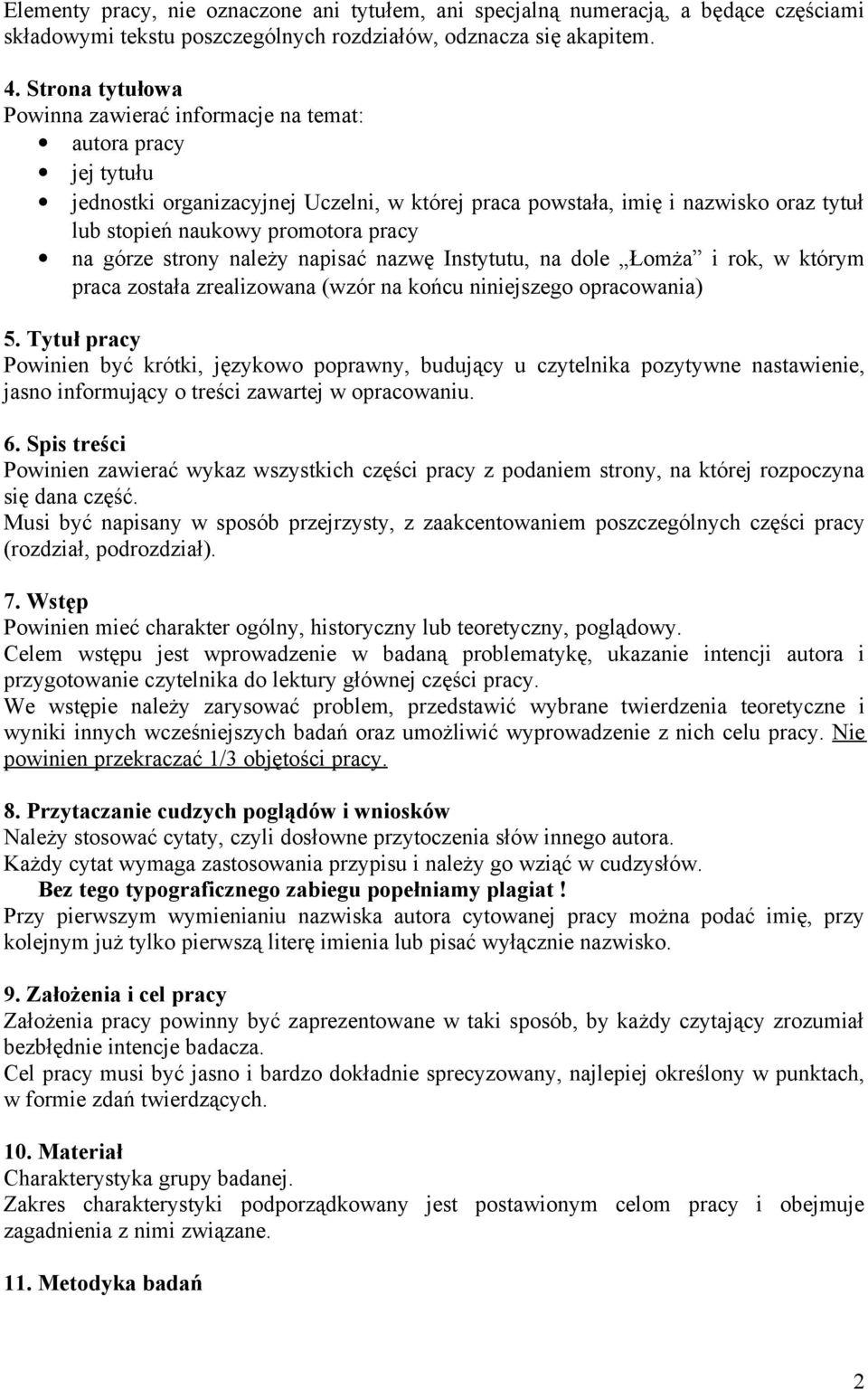 na górze strony należy napisać nazwę Instytutu, na dole Łomża i rok, w którym praca została zrealizowana (wzór na końcu niniejszego opracowania) 5.