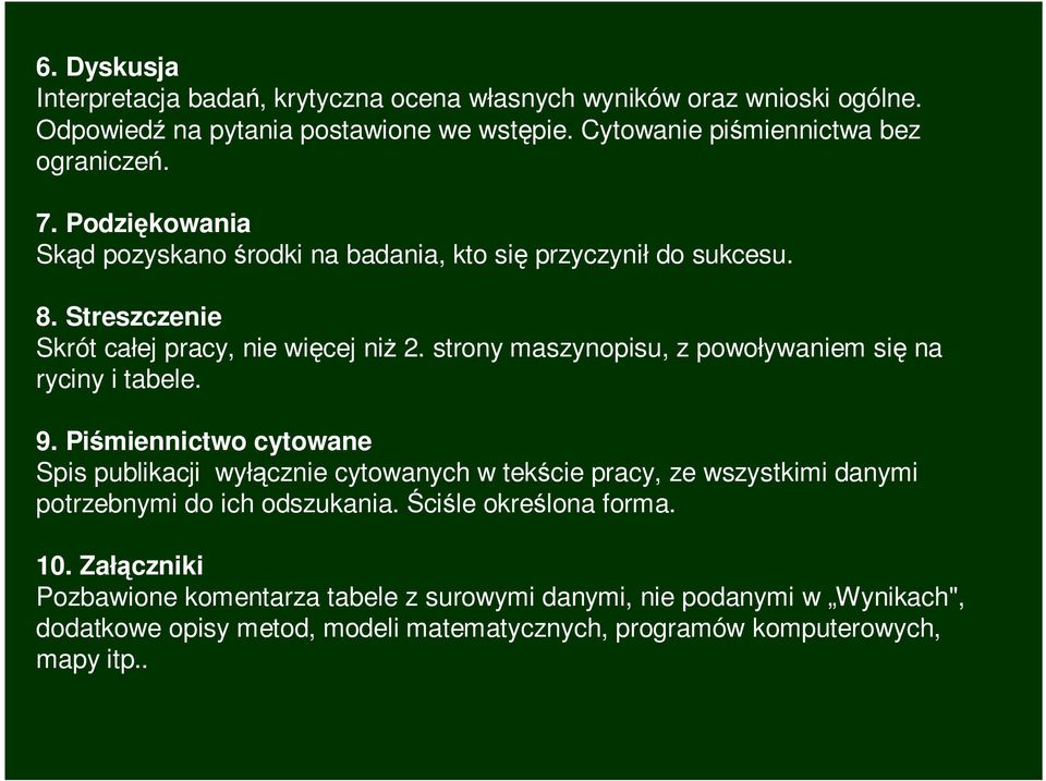 strony maszynopisu, z powoływaniem się na ryciny i tabele. 9.