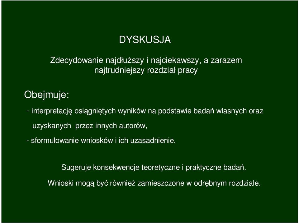 uzyskanych przez innych autorów, - sformułowanie wniosków i ich uzasadnienie.