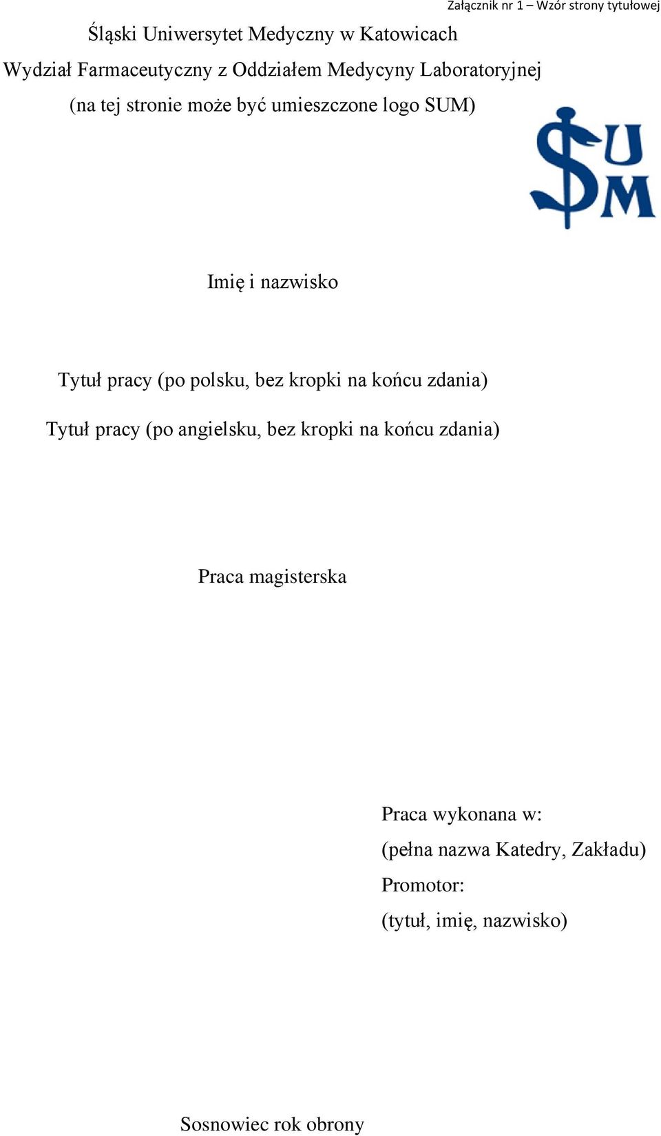 pracy (po polsku, bez kropki na końcu zdania) Tytuł pracy (po angielsku, bez kropki na końcu zdania) Praca