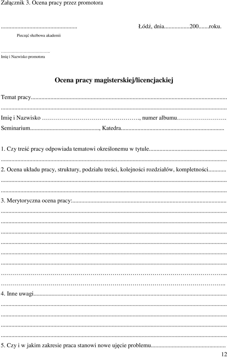 .., Katedra... 1. Czy treść pracy odpowiada tematowi określonemu w tytule... 2.