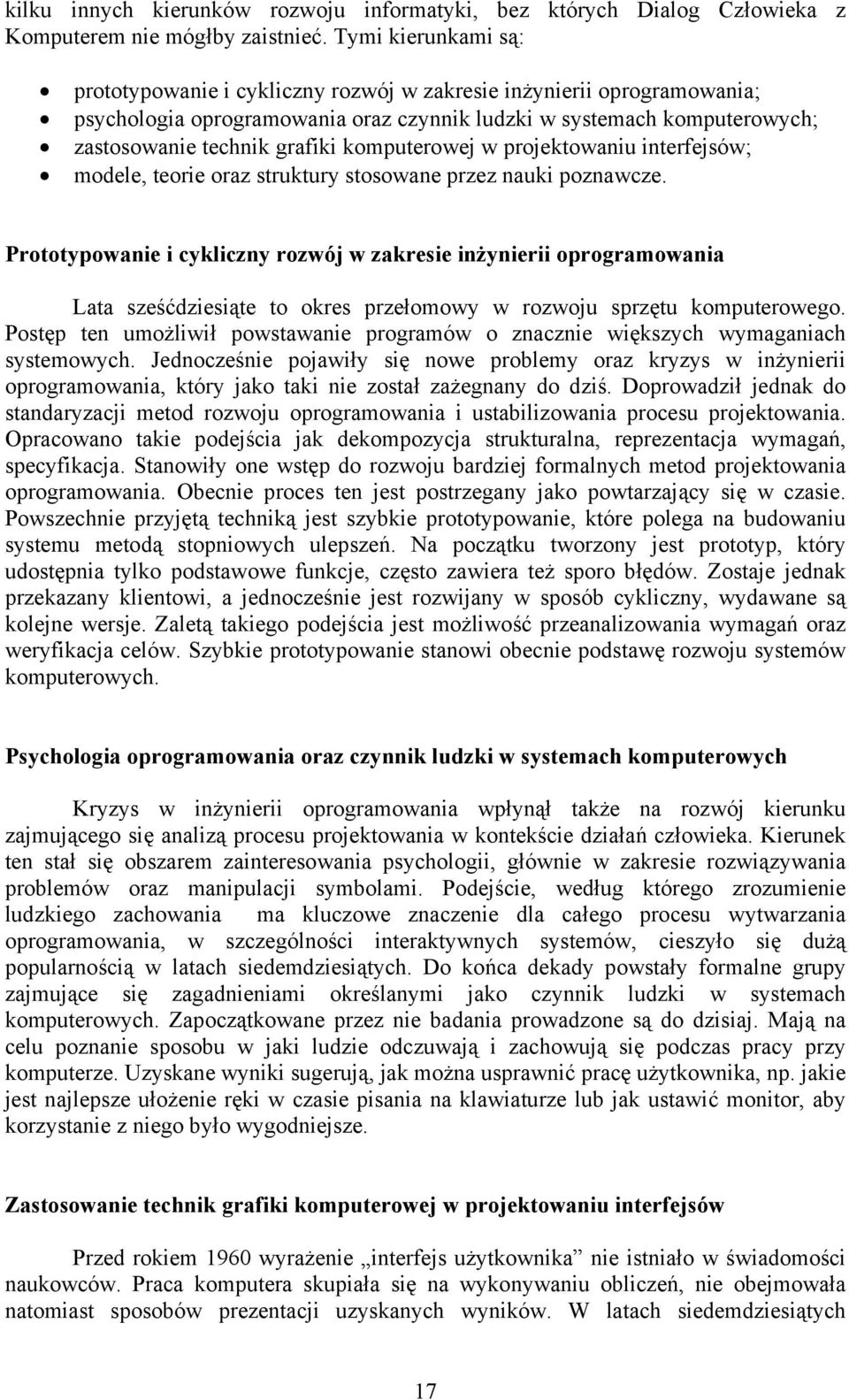 komputerowej w projektowaniu interfejsów; modele, teorie oraz struktury stosowane przez nauki poznawcze.