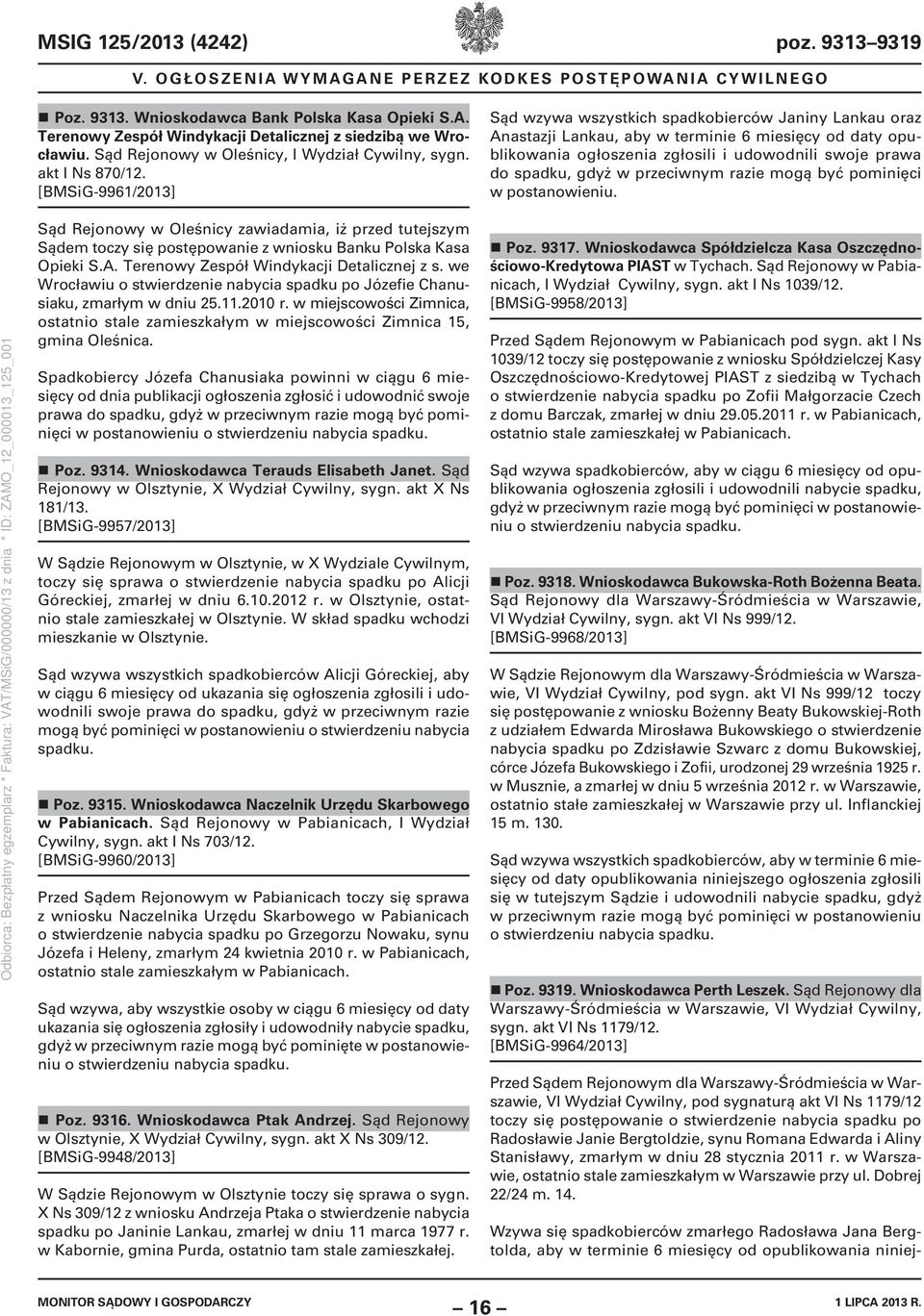 [BMSiG9961/2013] Sąd wzywa wszystkich spadkobierców Janiny Lankau oraz Anastazji Lankau, aby w terminie 6 miesięcy od daty opublikowania ogłoszenia zgłosili i udowodnili swoje prawa do spadku, gdyż w