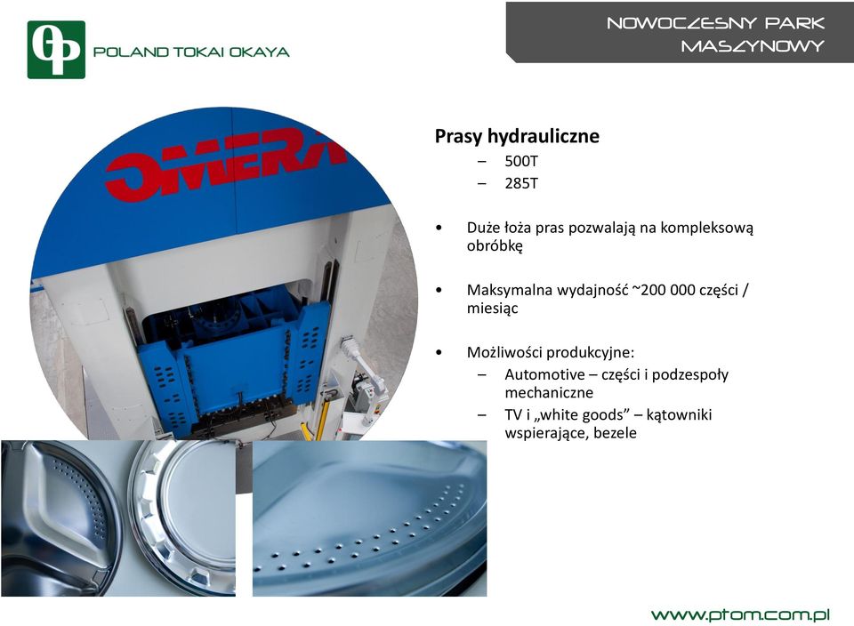 000 części / miesiąc Możliwości produkcyjne: Automotive części i