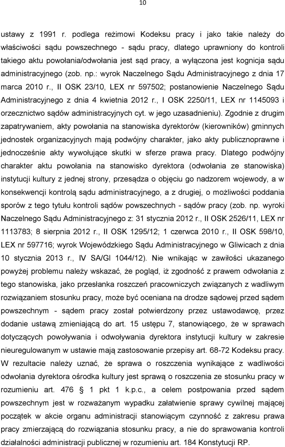 kognicja sądu administracyjnego (zob. np.: wyrok Naczelnego Sądu Administracyjnego z dnia 17 marca 2010 r.