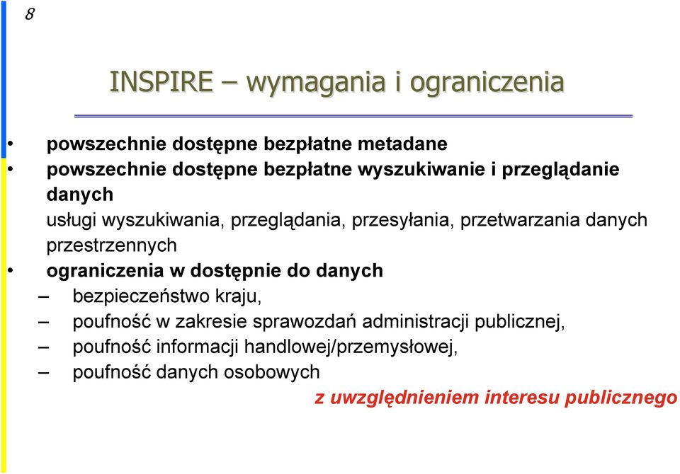 przestrzennych ograniczenia w dostępnie do danych bezpieczeństwo kraju, poufność w zakresie sprawozdań