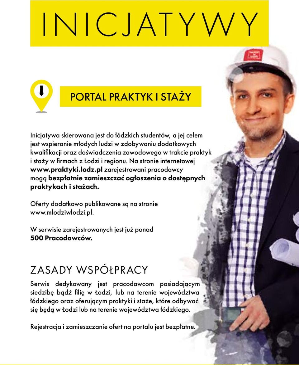 Oferty dodatkowo publikowane są na stronie www.mlodziwlodzi.pl. W serwisie zarejestrowanych jest już ponad 500 Pracodawców.