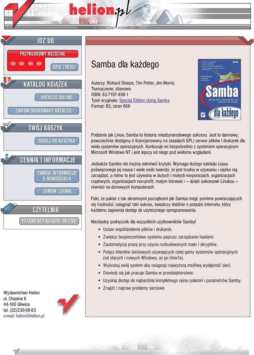 Tim Potter, Jim Morris T³umaczenie: zbiorowe ISBN: 83-7197-498-1 Tytu³ orygina³u: Special Edition Using Samba Format: B5, stron 666 Podobnie jak Linux, Samba to historia miêdzynarodowego sukcesu.