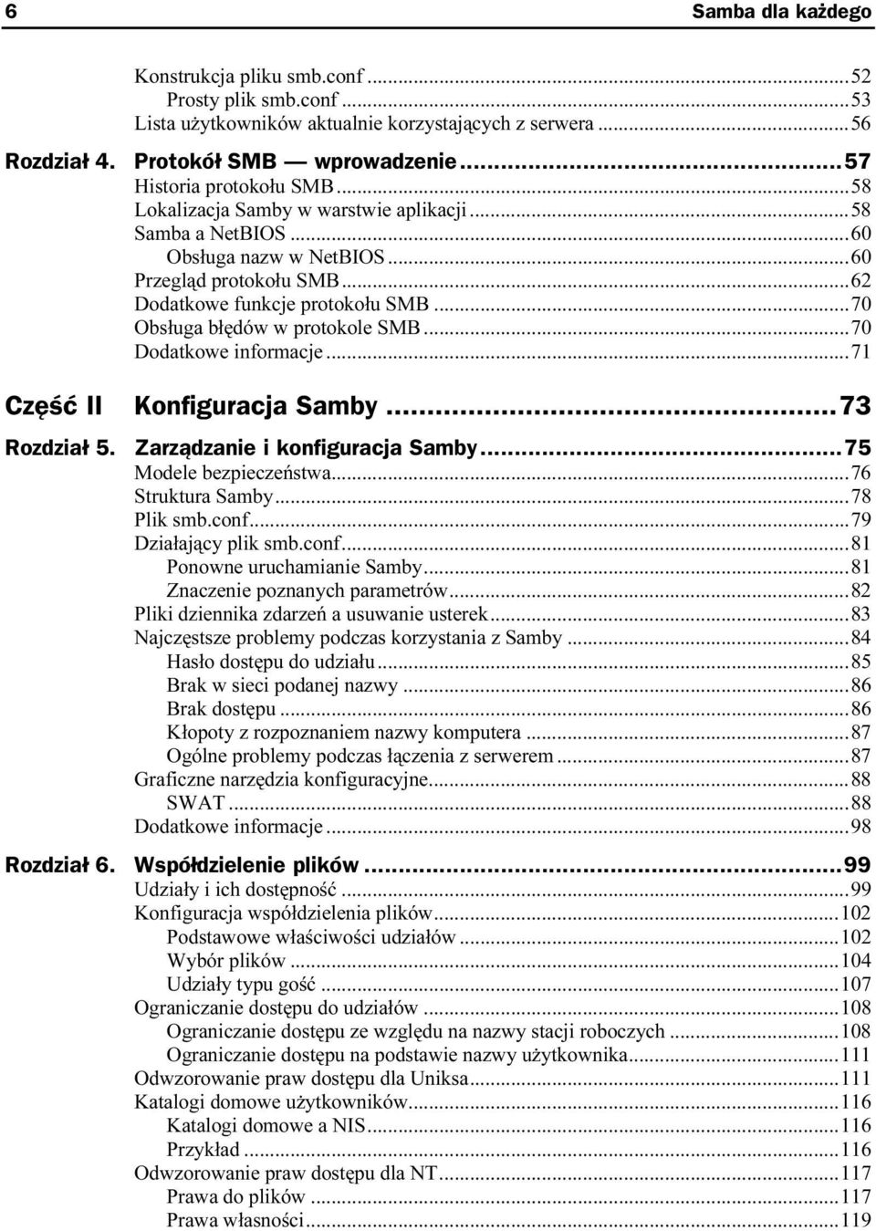 .....70 Obsługa błędów w protokole SMB......70 Dodatkowe informacje...... 71 Część II Konfiguracja Samby...o...73 Rozdział 5. Zarządzanie i konfiguracja Samby...h..75 Modele bezpieczeństwa.