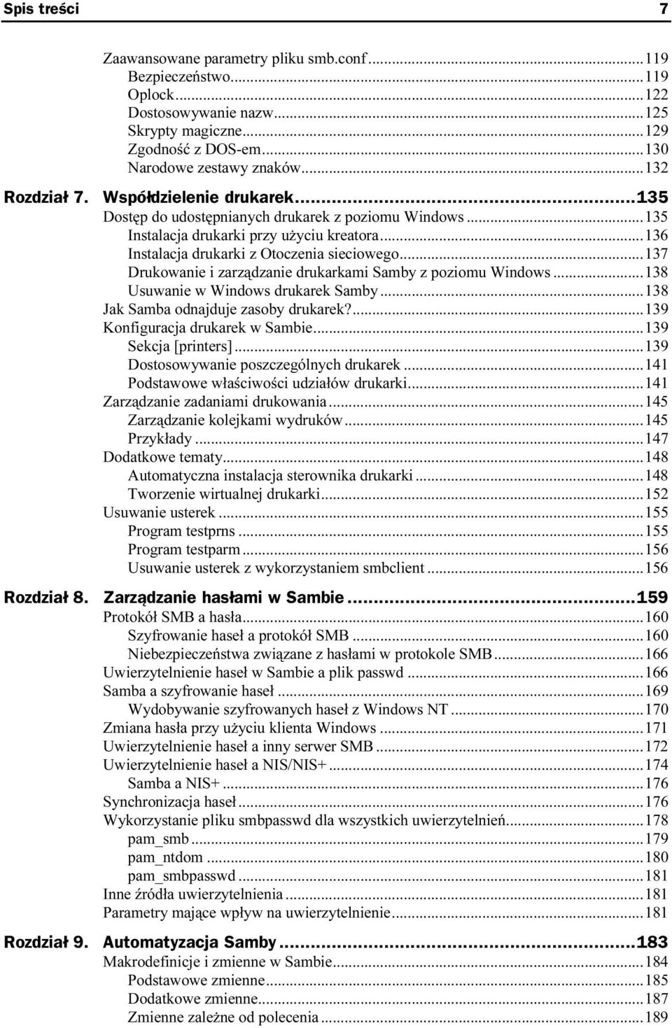 .....136 Instalacja drukarki z Otoczenia sieciowego......137 Drukowanie i zarządzanie drukarkami Samby z poziomu Windows...138 Usuwanie w Windows drukarek Samby.