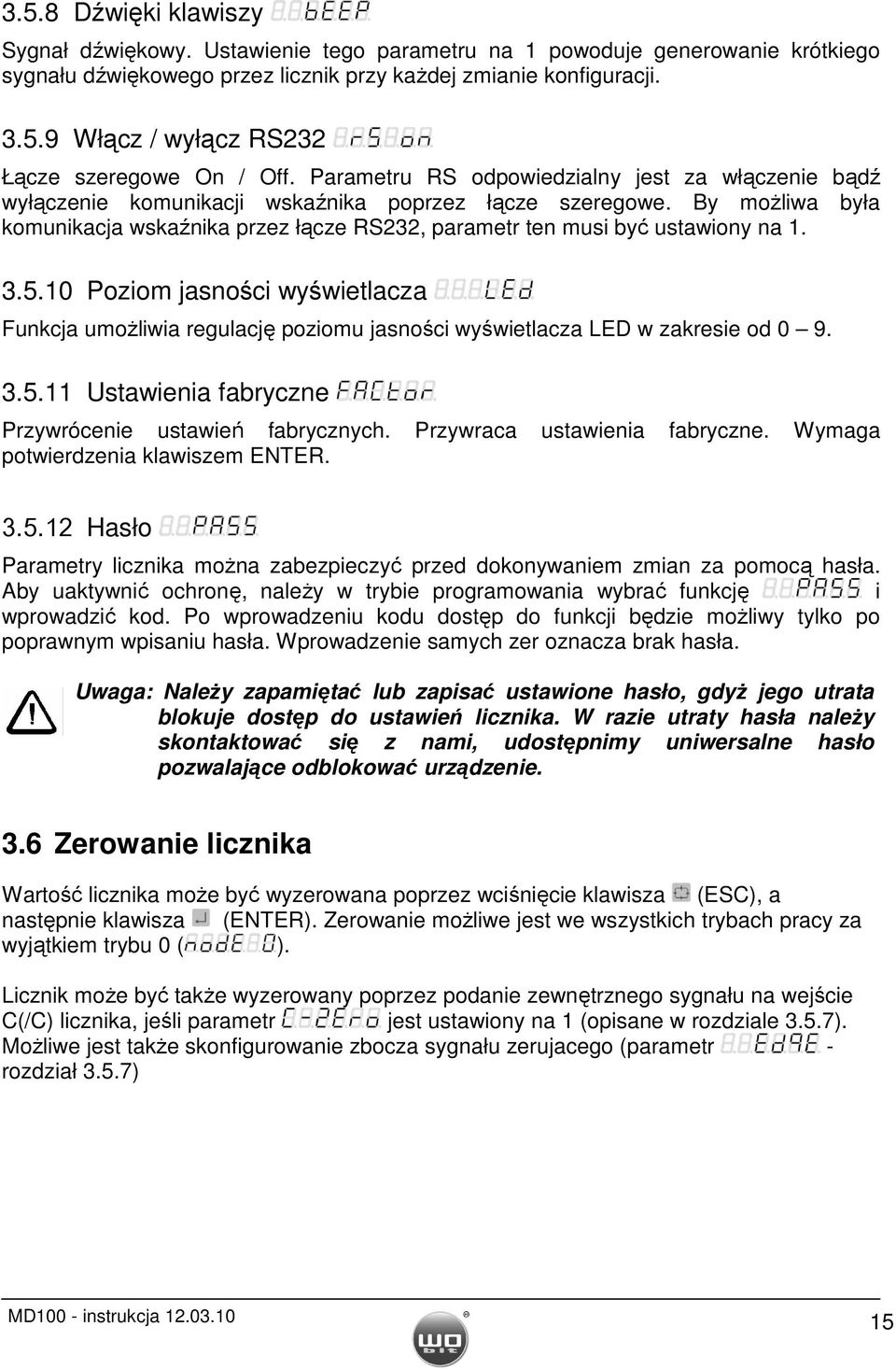By moŝliwa była komunikacja wskaźnika przez łącze RS232, parametr ten musi być ustawiony na 1. 3.5.