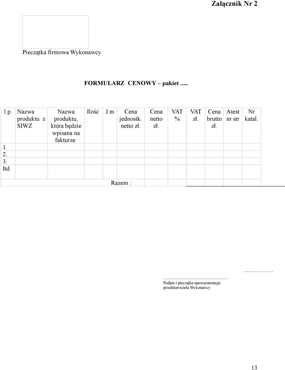 m Cena jednostk. netto zł. Cena netto zł. VAT % VAT zł. Cena brutto zł.