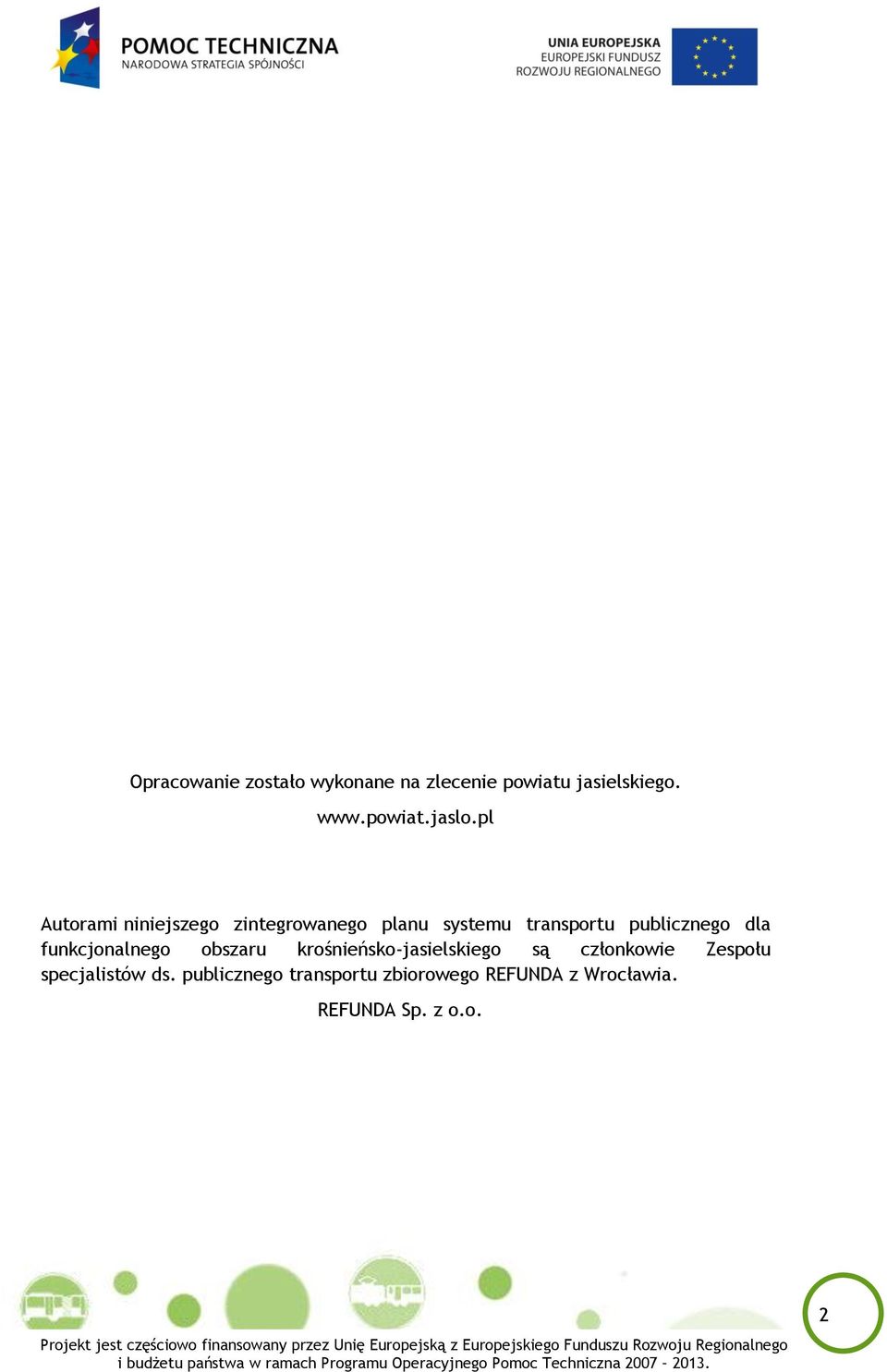 funkcjonalnego obszaru krośnieńsko-jasielskiego są członkowie Zespołu