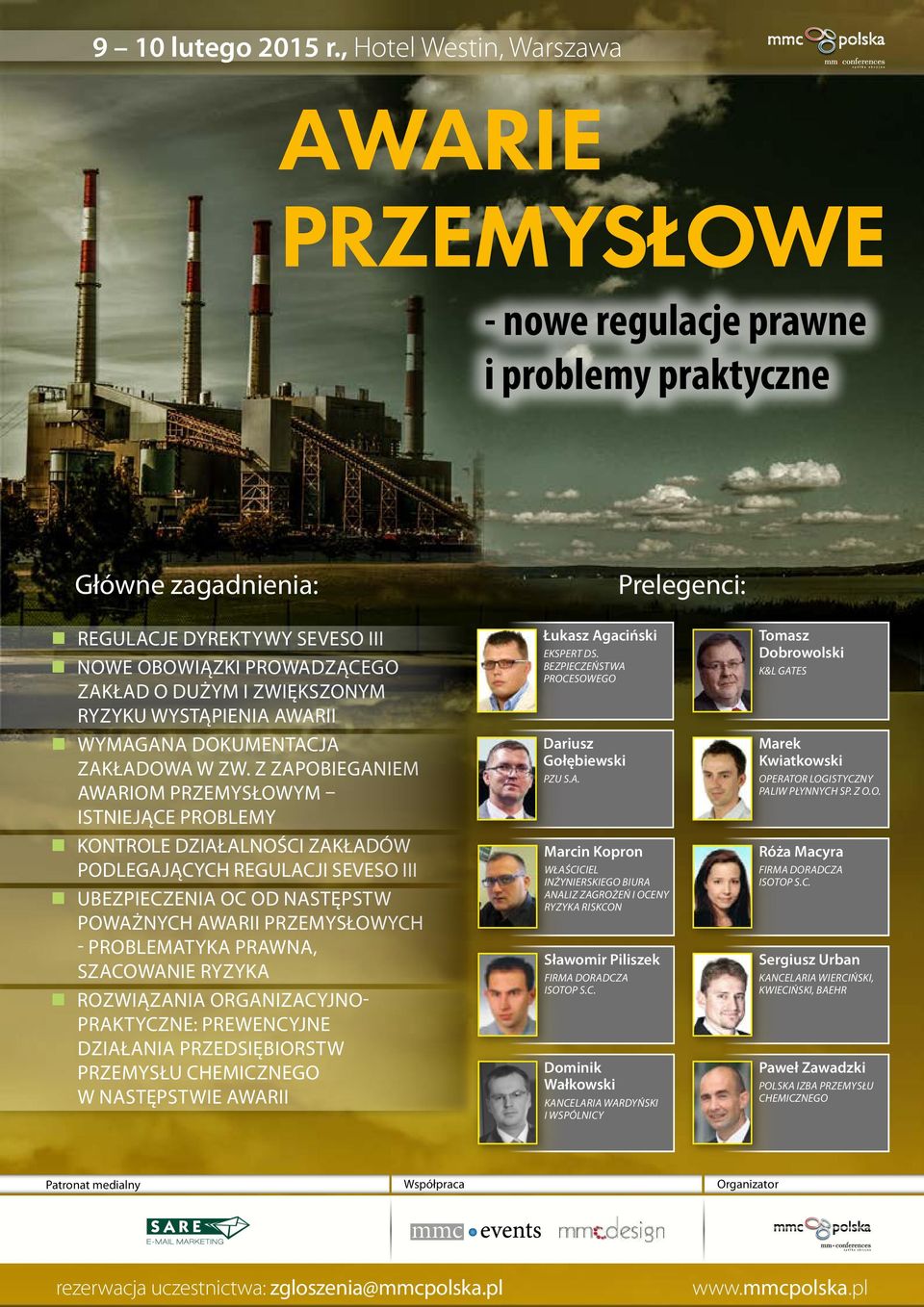 PRAWNA, SZACOWANIE RYZYKA ROZWIĄZANIA ORGANIZACYJNO- PRAKTYCZNE: PREWENCYJNE DZIAŁANIA PRZEDSIĘBIORSTW PRZEMYSŁU CHEMICZNEGO W NASTĘPSTWIE AWARII Łukasz Agaciński EKSPERT DS.