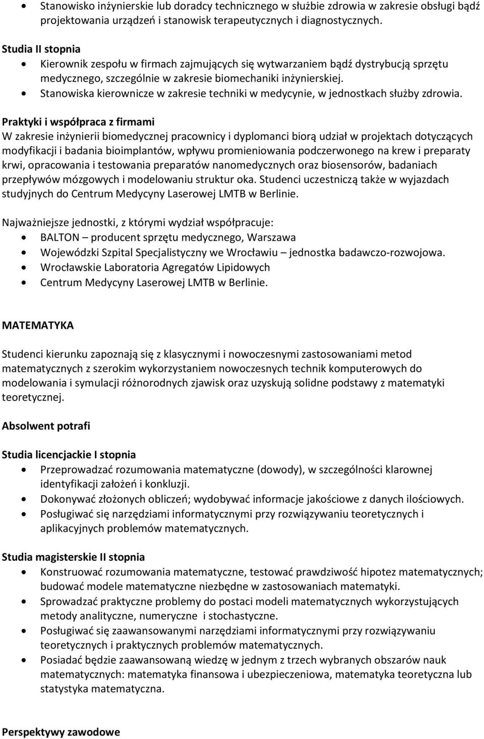 Stanowiska kierownicze w zakresie techniki w medycynie, w jednostkach służby zdrowia.