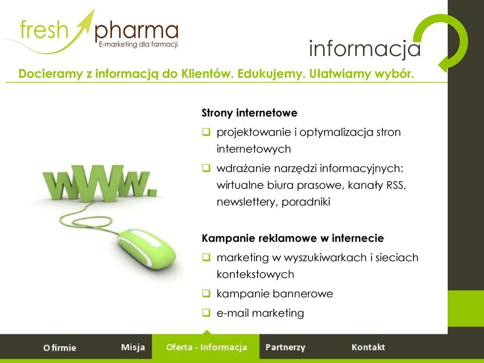 informacyjnych: wirtualne biura prasowe, kanały RSS, newslettery, poradniki Kampanie