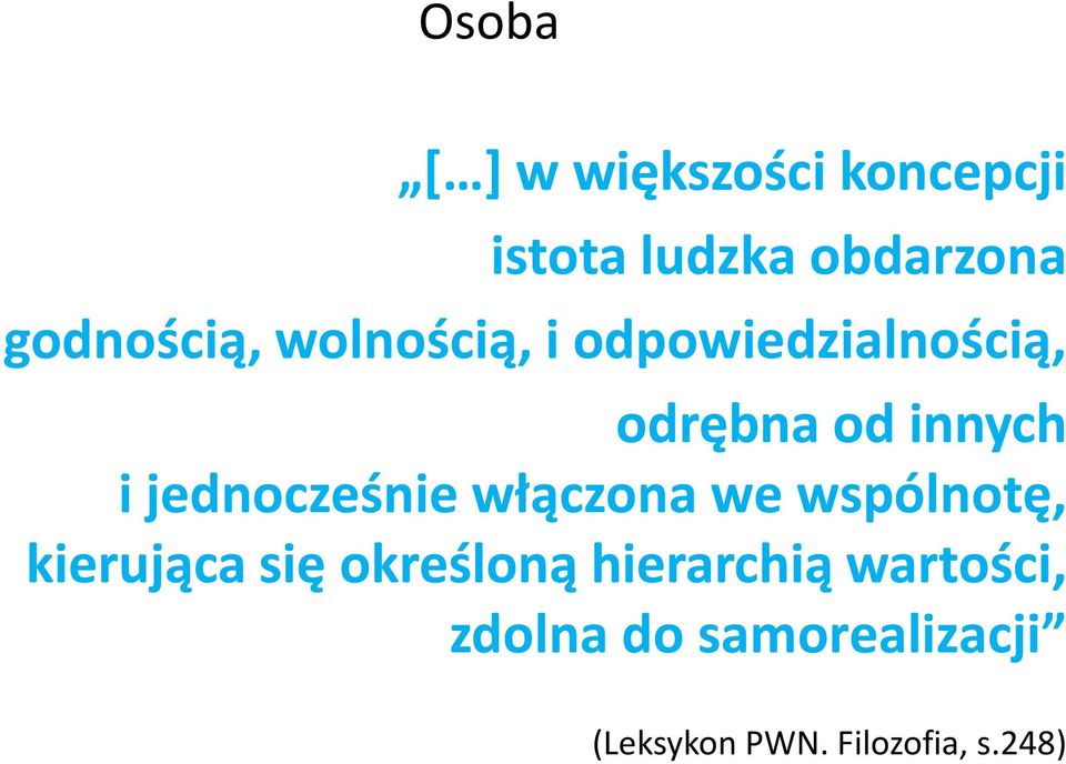 jednocześnie włączona we wspólnotę, kierująca się określoną