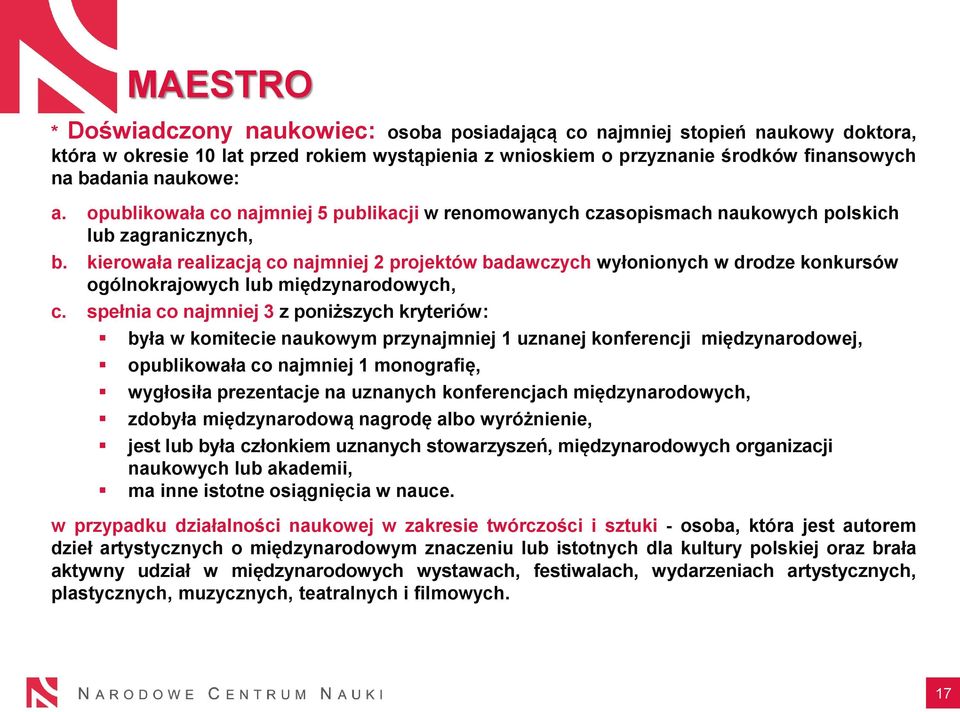 kierowała realizacją co najmniej 2 projektów badawczych wyłonionych w drodze konkursów ogólnokrajowych lub międzynarodowych, c.