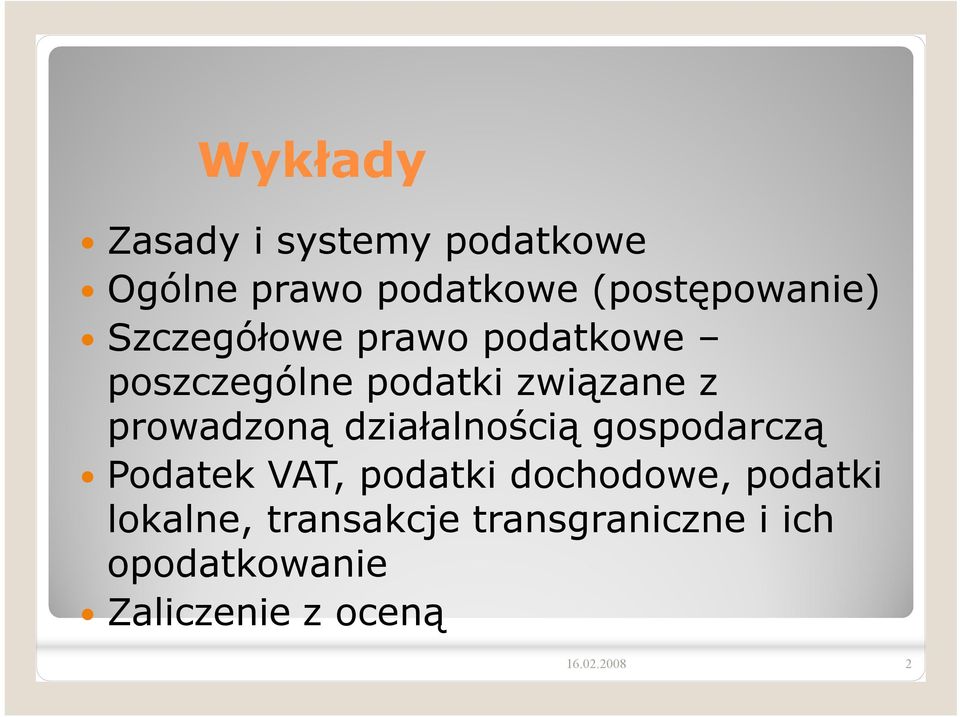 działalnością gospodarczą Podatek VAT, podatki dochodowe, podatki