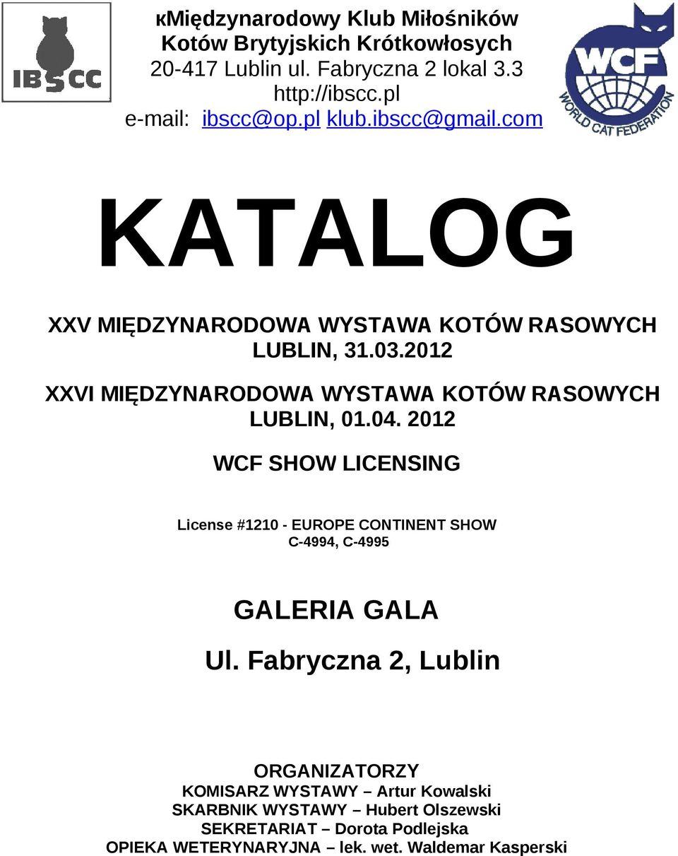 2012 XXVI MIĘDZYNARODOWA WYSTAWA KOTÓW RASOWYCH LUBLIN, 01.04.