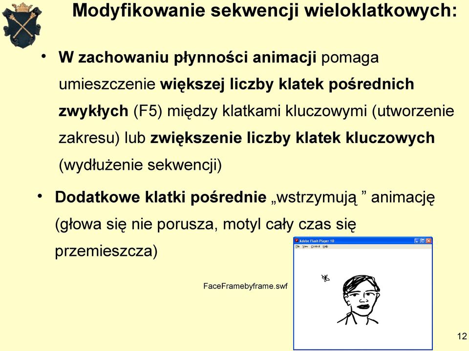 lub zwiększenie liczby klatek kluczowych (wydłużenie sekwencji) Dodatkowe klatki pośrednie