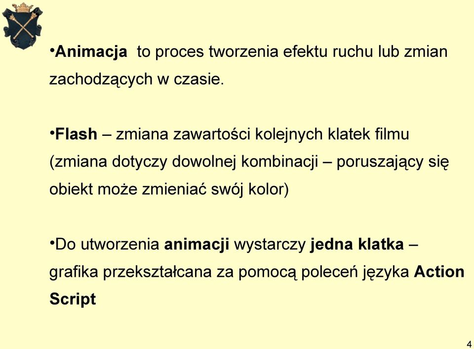 kombinacji poruszający się obiekt może zmieniać swój kolor) Do utworzenia