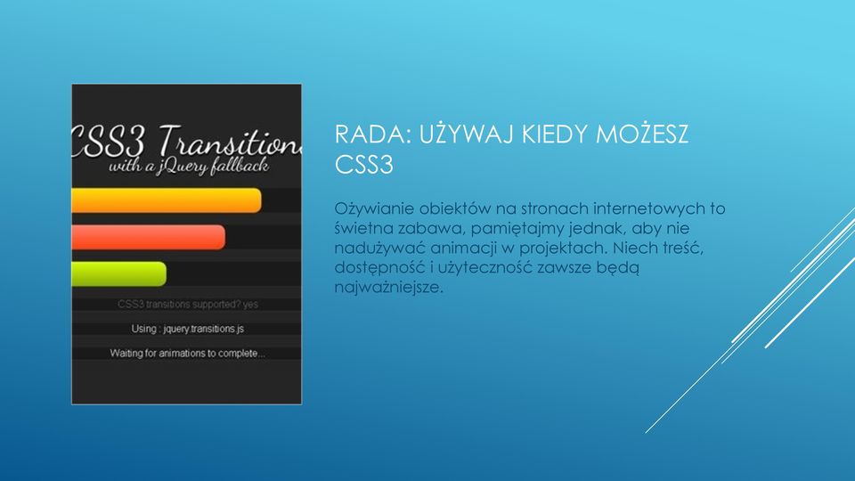 jednak, aby nie nadużywać animacji w projektach.