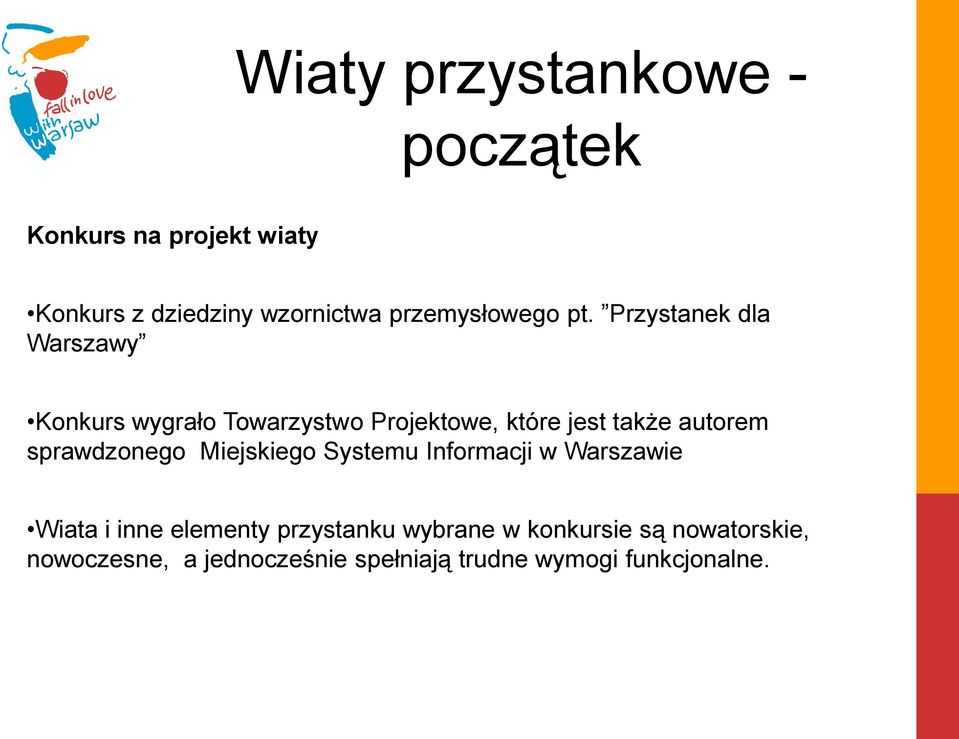 Przystanek dla Warszawy Konkurs wygrało Towarzystwo Projektowe, które jest także autorem