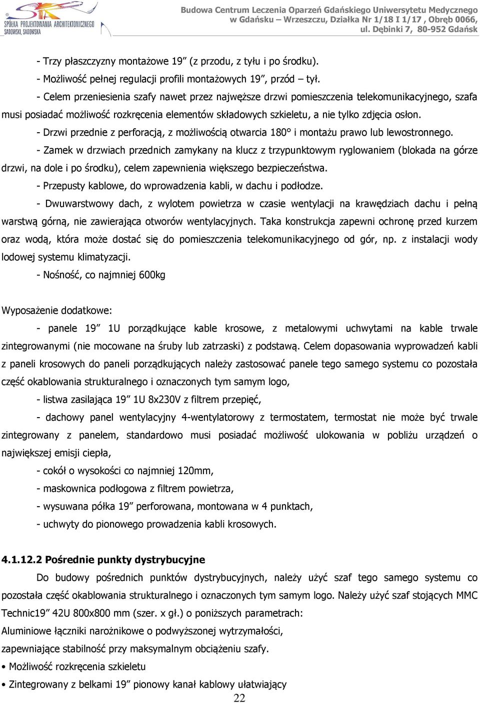 - Drzwi przednie z perforacją, z możliwością otwarcia 180 i montażu prawo lub lewostronnego.