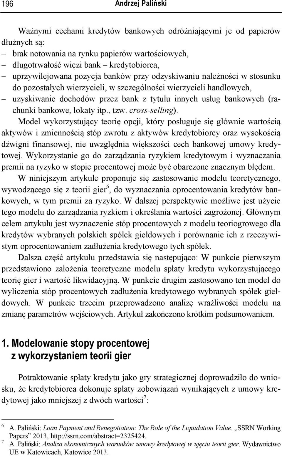 bankowych (rachunki bankowe, lokaty itp., tzw. cross-selling).