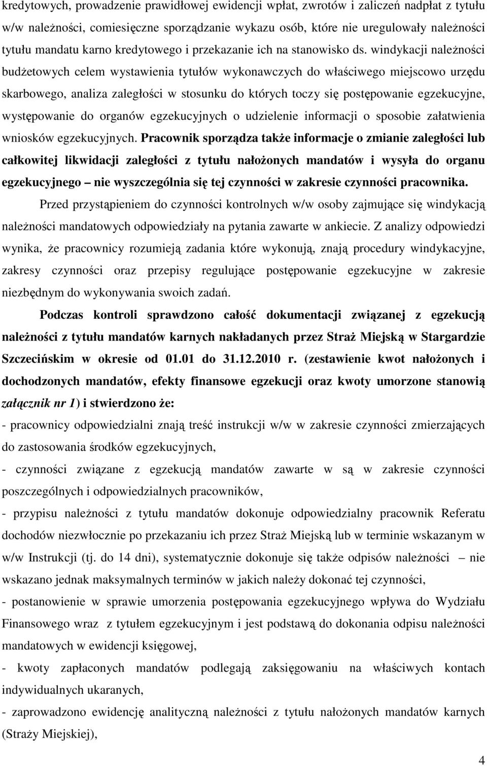 windykacji należności budżetowych celem wystawienia tytułów wykonawczych do właściwego miejscowo urzędu skarbowego, analiza zaległości w stosunku do których toczy się postępowanie egzekucyjne,