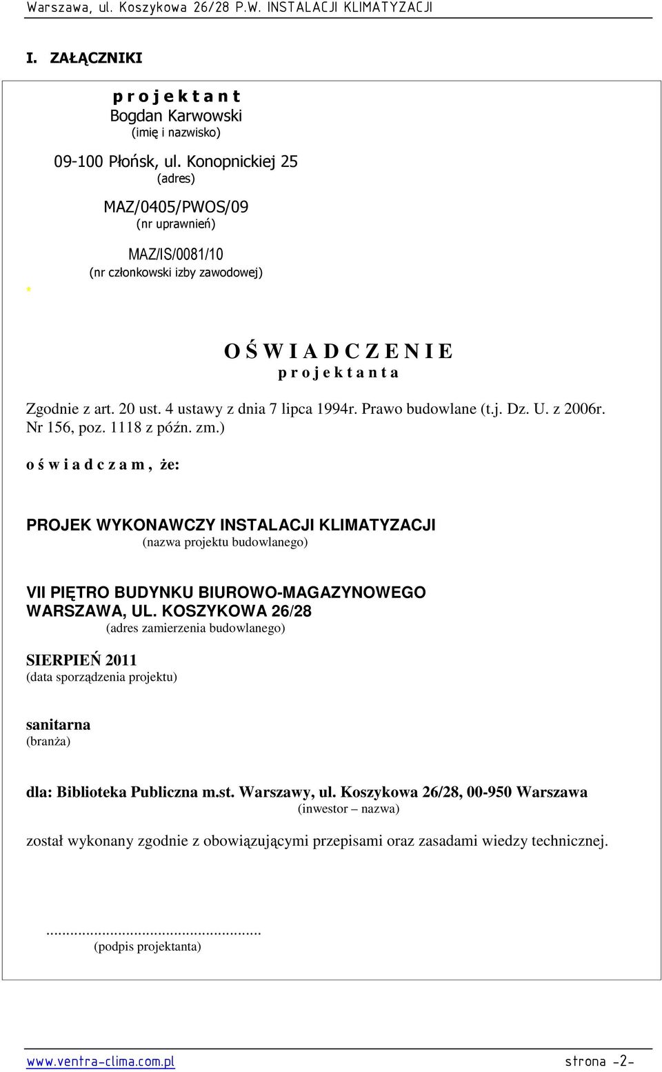 4 ustawy z dnia 7 lipca 1994r. Prawo budowlane (t.j. Dz. U. z 2006r. Nr 156, poz. 1118 z późn. zm.