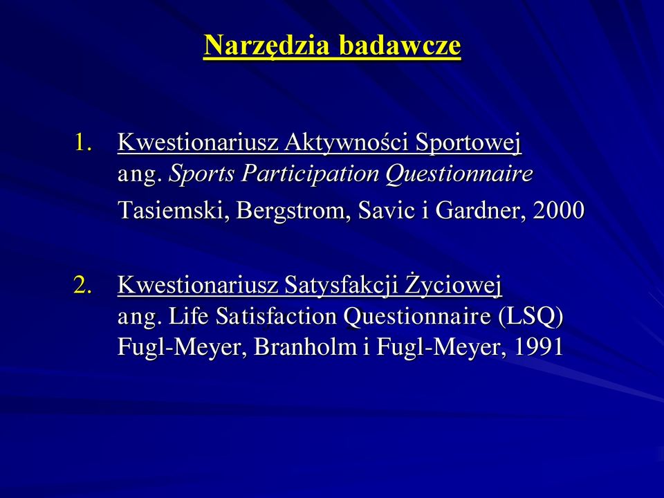 Gardner, 2000 2. Kwestionariusz Satysfakcji Życiowej ang.