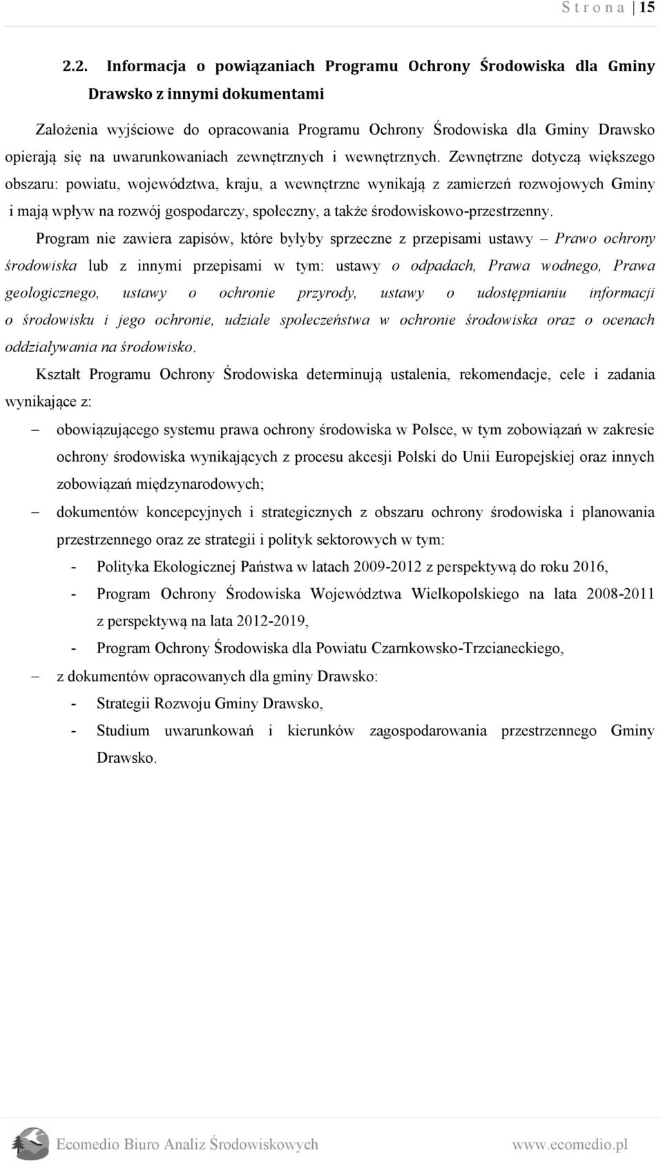 uwarunkowaniach zewnętrznych i wewnętrznych.