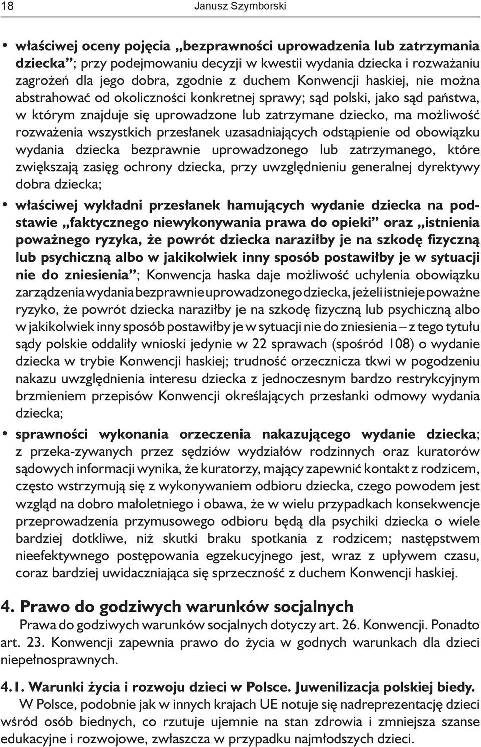 wszystkich przesłanek uzasadniających odstąpienie od obowiązku wydania dziecka bezprawnie uprowadzonego lub zatrzymanego, które zwiększają zasięg ochrony dziecka, przy uwzględnieniu generalnej