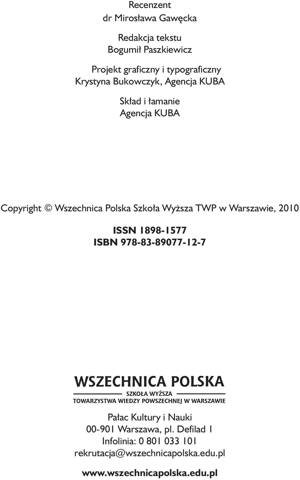 Wyższa TWP w Warszawie, 2010 ISSN 1898-1577 ISBN 978-83-89077-12-7 Pałac Kultury i Nauki 00-901