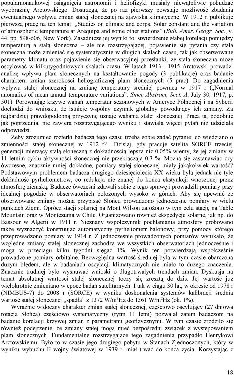 publikuje pierwszą pracę na ten temat: Studies on climate and corps. Solar constant and the variation of atmospheric temperature at Arequipa and some other stations (Bull. Amer. Geogr. Soc., v.