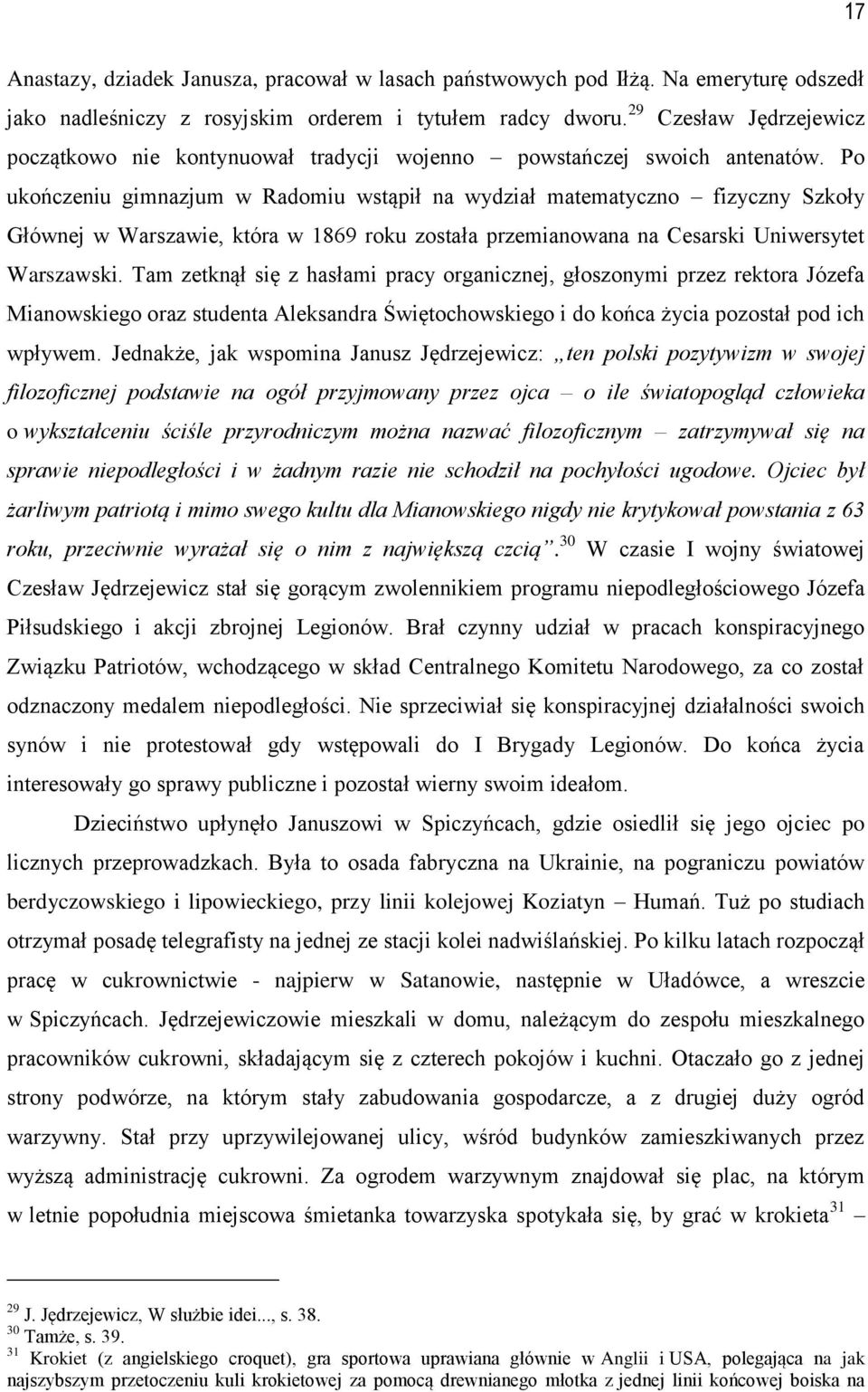 Po ukończeniu gimnazjum w Radomiu wstąpił na wydział matematyczno fizyczny Szkoły Głównej w Warszawie, która w 1869 roku została przemianowana na Cesarski Uniwersytet Warszawski.