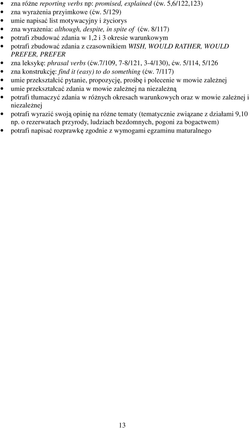 5/114, 5/126 zna konstrukcję: find it (easy) to do something (ćw.