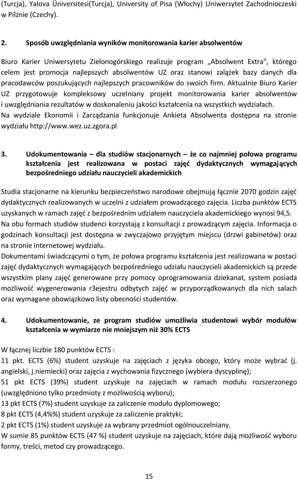 stanowi zalążek bazy danych dla pracodawców poszukujących najlepszych pracowników do swoich firm.