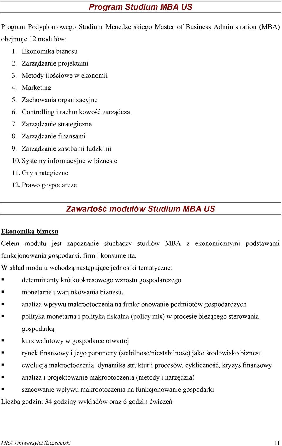 Systemy informacyjne w biznesie 11. Gry strategiczne 12.