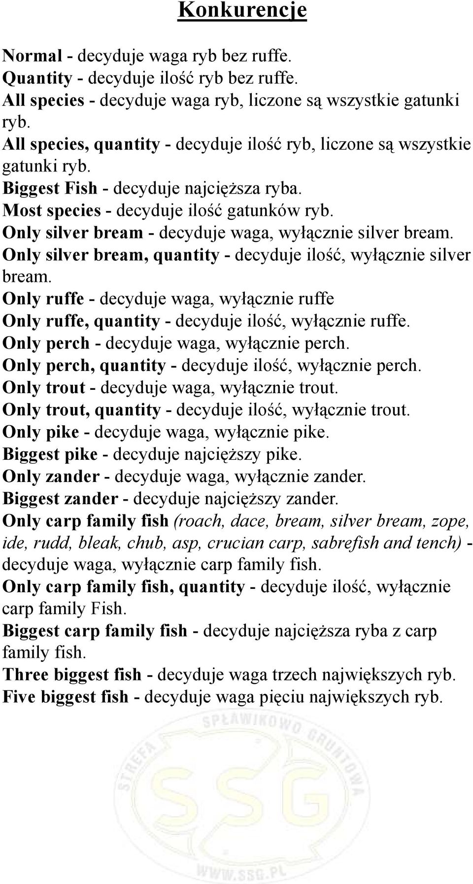 Only silver bream - decyduje waga, wyłącznie silver bream. Only silver bream, quantity - decyduje ilość, wyłącznie silver bream.